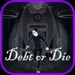 死亡怪物Debt or Die